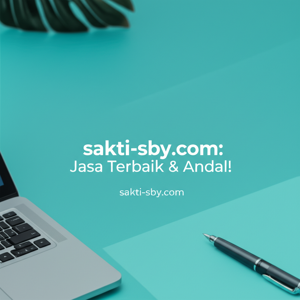 sakti-sby.com: Jasa Terbaik & Andal!